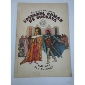 SPATARUL  COMAN  DE  SUCEAVA  - Grigore  Bajenaru (cu dedicatie)